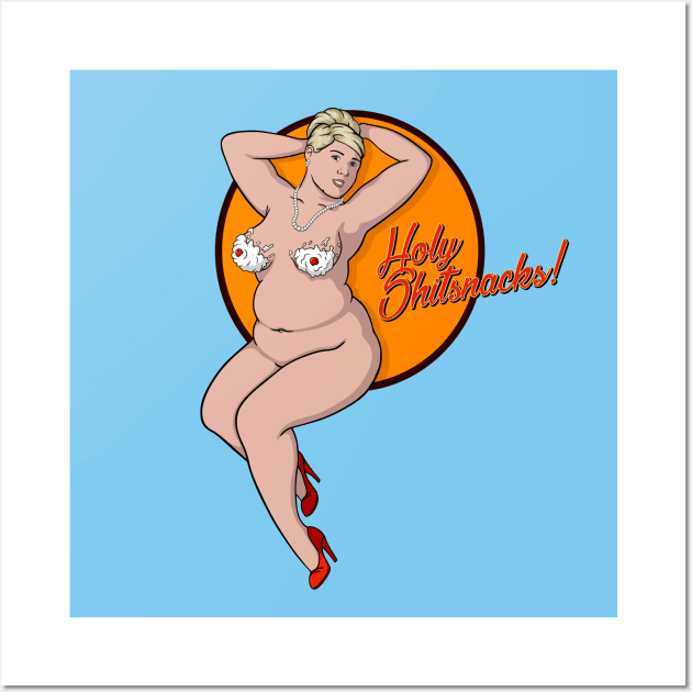 Holy Sh*tsnacks - Pam Poovey pinup Wall Art by Insanemime